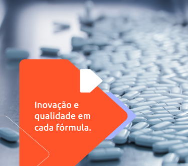 Inovação e qualidade em cada fórmula.